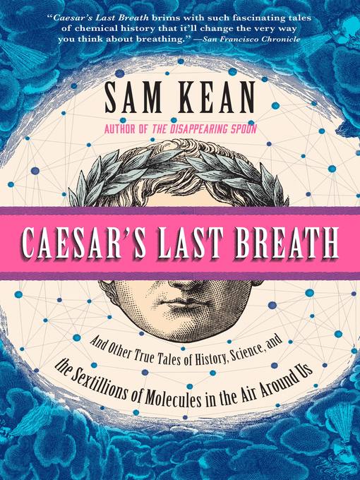 Title details for Caesar's Last Breath by Sam Kean - Available